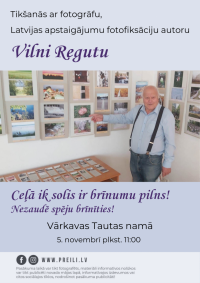 Tikšanās ar fotogrāfu, Latvijas apstaigājumu fotofiksāciju autoru Vilni Regutu