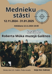 Roberta Mūka muzejs Galēnos aicina uz izstādes “Mednieku stāsti” atklāšanu